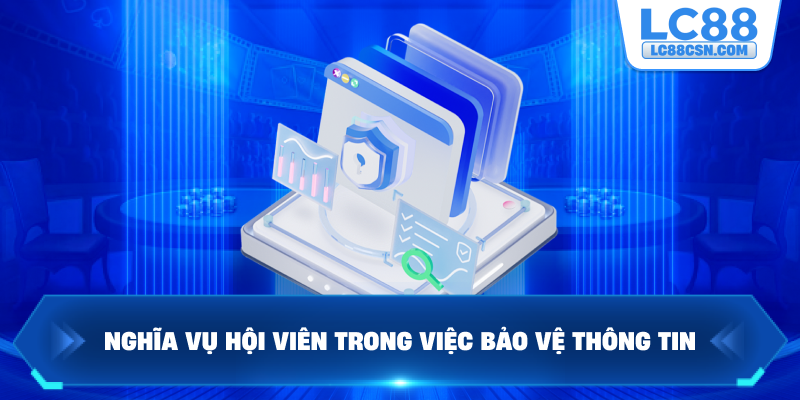 Nghĩa vụ hội viên trong việc bảo vệ thông tin